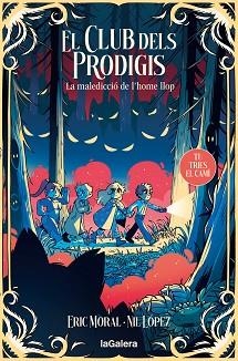 CLUB DELS PRODIGIS 2, EL. LA MALEDICCIÓ DE L'HOME LLOP | 9788424675943 | GARCIA MORAL, ERIC | Llibreria Aqualata | Comprar llibres en català i castellà online | Comprar llibres Igualada