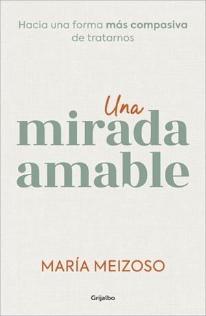 UNA MIRADA AMABLE | 9788425366383 | MEIZOSO, MARÍA | Llibreria Aqualata | Comprar llibres en català i castellà online | Comprar llibres Igualada