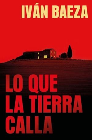 LO QUE LA TIERRA CALLA | 9788491297970 | BAEZA, IVÁN | Llibreria Aqualata | Comprar llibres en català i castellà online | Comprar llibres Igualada