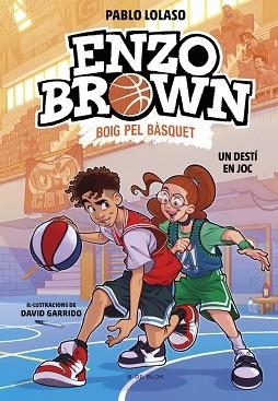 ENZO BROWN: BOIG PEL BÀSQUET 2 - UN DESTÍ EN JOC | 9791387695118 | LOLASO, PABLO | Llibreria Aqualata | Comprar llibres en català i castellà online | Comprar llibres Igualada