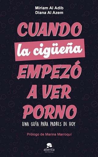 CUANDO LA CIGÜEÑA EMPEZÓ A VER PORNO | 9788413444406 | AL ADIB MENDIRI, MIRIAM / AL AZEM, DIANA | Llibreria Aqualata | Comprar libros en catalán y castellano online | Comprar libros Igualada