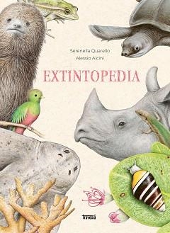 EXTINTOPEDIA | 9786075579306 | QUARELLO, SERENELLA | Llibreria Aqualata | Comprar libros en catalán y castellano online | Comprar libros Igualada
