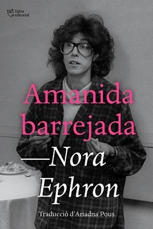 AMANIDA BARREJADA | 9791387672294 | EPHRON, NORA | Llibreria Aqualata | Comprar llibres en català i castellà online | Comprar llibres Igualada