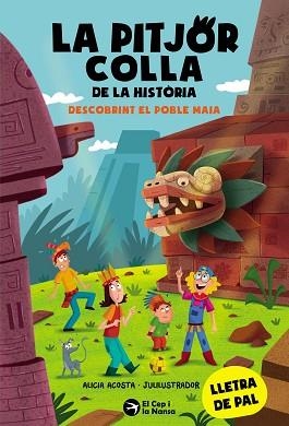 PITJOR COLLA DE LA HISTÒRIA 5, LA. DESCOBRINT EL POBLE MAIA | 9788419747853 | ACOSTA, ALICIA | Llibreria Aqualata | Comprar llibres en català i castellà online | Comprar llibres Igualada