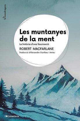 MUNTANYES DE LA MENT, LES | 9788413565033 | MACFARLANE, ROBERT | Llibreria Aqualata | Comprar libros en catalán y castellano online | Comprar libros Igualada