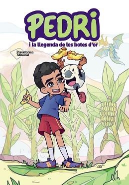 PEDRI I LA LLEGENDA DE LES BOTES D’OR | 9791387568962 | GONZÁLEZ LÓPEZ, PEDRO | Llibreria Aqualata | Comprar libros en catalán y castellano online | Comprar libros Igualada