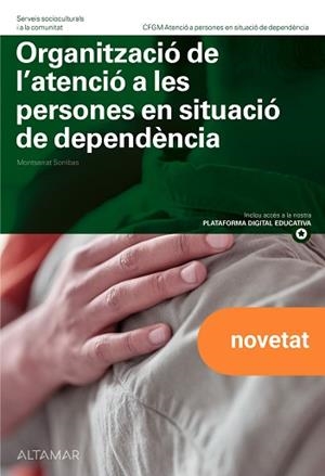 ORGANITZACIÓ DE L'ATENCIÓ A LES PERSONES EN SITUACIÓ DE DEPENDÈNCIA. NOVA EDICIÓ | 9788419780584 | SORRIBAS, M. | Llibreria Aqualata | Comprar libros en catalán y castellano online | Comprar libros Igualada