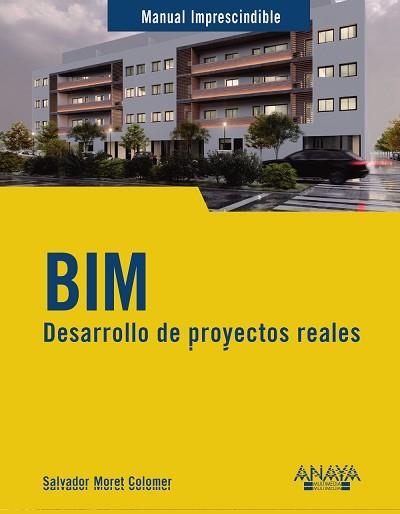 BIM. DESARROLLO DE PROYECTOS REALES | 9788441551077 | MORET COLOMER, SALVADOR | Llibreria Aqualata | Comprar libros en catalán y castellano online | Comprar libros Igualada