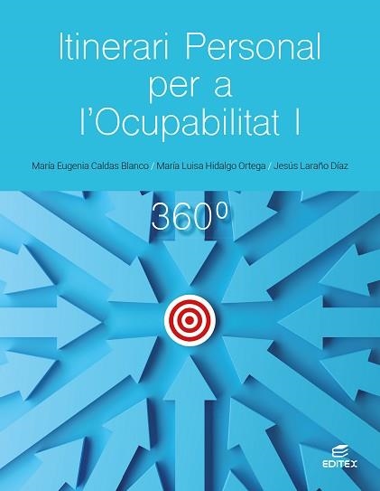ITINERARI PERSONAL PER A L'OCUPABILITAT I 360° | 9788411349376 | CALDAS BLANCO, MARÍA EUGENIA/HIDALGO ORTEGA, MARÍA LUISA/LARAÑO DÍAZ, JESÚS EMILIO | Llibreria Aqualata | Comprar llibres en català i castellà online | Comprar llibres Igualada