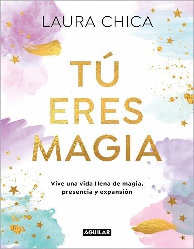 TÚ ERES MAGIA | 9788403525962 | CHICA, LAURA | Llibreria Aqualata | Comprar llibres en català i castellà online | Comprar llibres Igualada