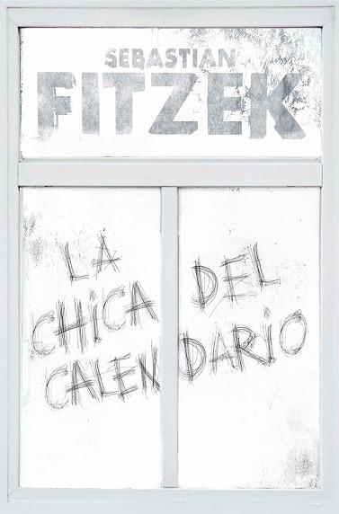 CHICA DEL CALENDARIO, LA | 9788466669153 | FITZEK, SEBASTIAN | Llibreria Aqualata | Comprar libros en catalán y castellano online | Comprar libros Igualada