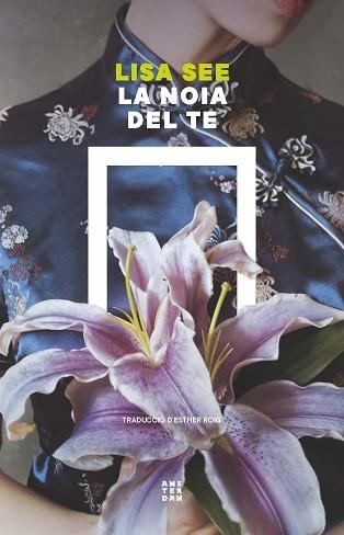 NOIA DEL TE, LA | 9788419960412 | SEE, LISA | Llibreria Aqualata | Comprar llibres en català i castellà online | Comprar llibres Igualada