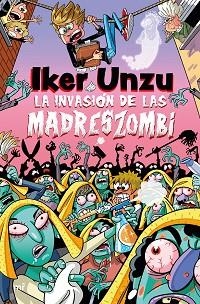 INVASIÓN DE LAS MADRESZOMBI, LA | 9788427054073 | UNZU, IKER | Llibreria Aqualata | Comprar llibres en català i castellà online | Comprar llibres Igualada