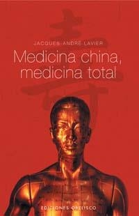 MEDICINA CHINA, MEDICINA TOTAL (SALUD Y VIDA NATURAL) | 9788497772150 | LAVIER, JACQUES-ANDRE | Llibreria Aqualata | Comprar llibres en català i castellà online | Comprar llibres Igualada