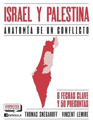 ISRAEL Y PALESTINA. ANATOMÍA DE UN CONFLICTO | 9788411004145 | SNÉGAROFF, THOMAS/LEMIRE, VINCENT | Llibreria Aqualata | Comprar llibres en català i castellà online | Comprar llibres Igualada