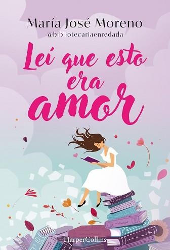 LEÍ QUE ESTO ERA AMOR | 9788419802996 | MORENO FERNÁNDEZ, MARÍA JOSÉ | Llibreria Aqualata | Comprar libros en catalán y castellano online | Comprar libros Igualada