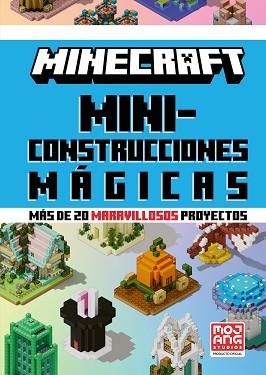 MINECRAFT OFICIAL: MINICONSTRUCCIONES MÁGICAS (MÁS DE 20 MARAVILLOSOS PROYECTOS) | 9788410643659 | MOJANG AB | Llibreria Aqualata | Comprar llibres en català i castellà online | Comprar llibres Igualada