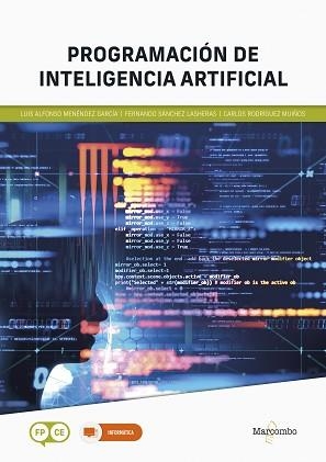 PROGRAMACIÓN DE INTELIGENCIA ARTIFICIAL | 9788426735867 | RODRÍGUEZ, CARLOS/SÁNCHEZ, FERNANDO/MENÉNDEZ, GARCÍA, LUIS, ALFONSO | Llibreria Aqualata | Comprar llibres en català i castellà online | Comprar llibres Igualada