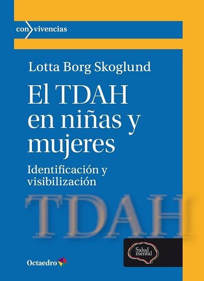 TDAH EN NIÑAS Y MUJERES, EL | 9788410791398 | BORG SKOGLUND, LOTTA | Llibreria Aqualata | Comprar llibres en català i castellà online | Comprar llibres Igualada