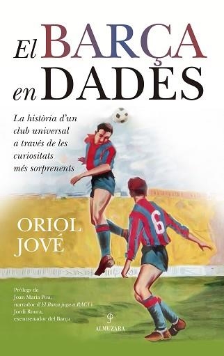 BARÇA EN DADES, EL | 9788410529632 | ORIOL JOVÉ | Llibreria Aqualata | Comprar llibres en català i castellà online | Comprar llibres Igualada