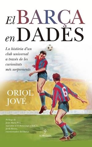 BARÇA EN DADES, EL | 9788410529632 | ORIOL JOVÉ | Llibreria Aqualata | Comprar libros en catalán y castellano online | Comprar libros Igualada