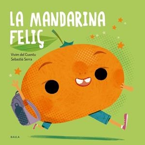 MANDARINA FELIÇ, LA | 9788447955145 | VIVIM DEL CUENTU | Llibreria Aqualata | Comprar llibres en català i castellà online | Comprar llibres Igualada