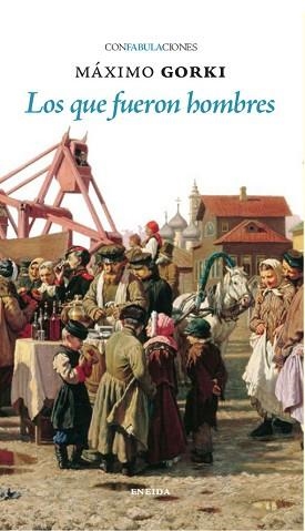 QUE FUERON HOMBRES, LOS | 9788417726881 | GORKI, MAXIMO | Llibreria Aqualata | Comprar libros en catalán y castellano online | Comprar libros Igualada