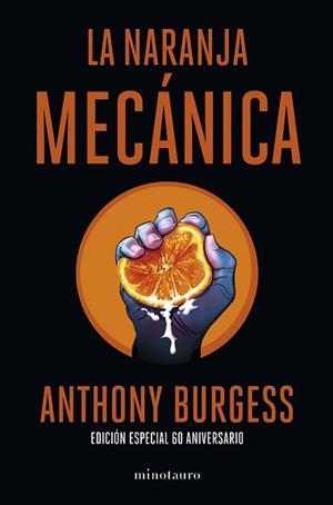 NARANJA MECÁNICA, LA. 60 ANIVERSARIO | 9788445013816 | BURGESS, ANTHONY | Llibreria Aqualata | Comprar llibres en català i castellà online | Comprar llibres Igualada