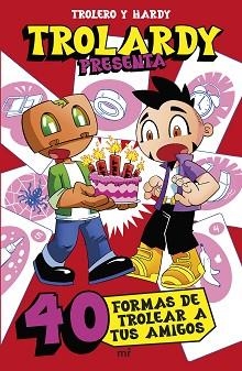 TROLARDY PRESENTA...  40 FORMAS DE TROLEAR A TUS AMIGOS | 9788427054219 | TROLEROTUTOS Y HARDY | Llibreria Aqualata | Comprar llibres en català i castellà online | Comprar llibres Igualada