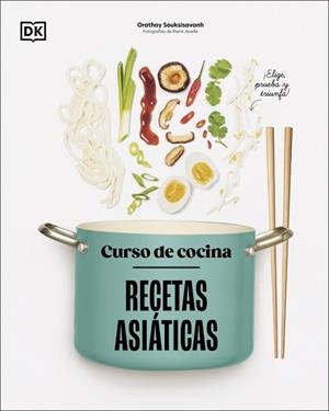 CURSO DE COCINA: RECETAS ASIÁTICAS | 9780241753446 | SOUKSISAVANH, ORATHAY | Llibreria Aqualata | Comprar llibres en català i castellà online | Comprar llibres Igualada