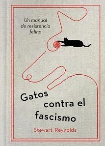 GATOS CONTRA EL FASCISMO | 9788401038075 | REYNOLDS, STEWART | Llibreria Aqualata | Comprar llibres en català i castellà online | Comprar llibres Igualada