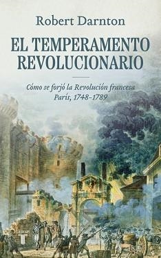 TEMPERAMENTO REVOLUCIONARIO, EL | 9788430618484 | DARNTON, ROBERT | Llibreria Aqualata | Comprar llibres en català i castellà online | Comprar llibres Igualada