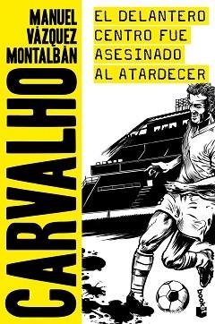 DELANTERO CENTRO FUE ASESINADO AL ATARDECER, EL | 9788408173076 | VÁZQUEZ MONTALBÁN, MANUEL | Llibreria Aqualata | Comprar libros en catalán y castellano online | Comprar libros Igualada
