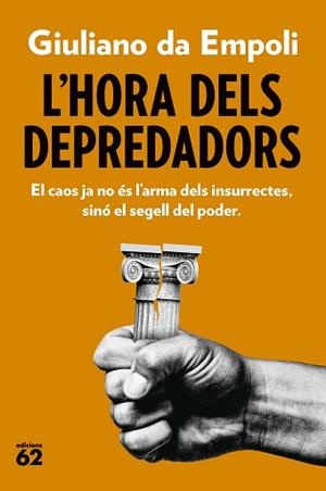 HORA DELS DEPREDADORS, L' | 9788429782882 | EMPOLI, GIULIANO DA | Llibreria Aqualata | Comprar libros en catalán y castellano online | Comprar libros Igualada