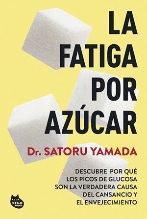 FATIGA POR AZÚCAR, LA | 9788410427211 | YAMADA, DR. SATORU | Llibreria Aqualata | Comprar llibres en català i castellà online | Comprar llibres Igualada