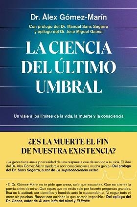 CIENCIA DEL ÚLTIMO UMBRAL, LA | 9791387869137 | GÓMEZ-MARÍN, DR. ÁLEX | Llibreria Aqualata | Comprar libros en catalán y castellano online | Comprar libros Igualada