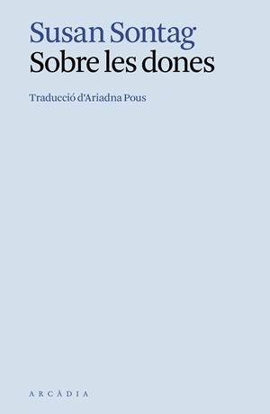 SOBRE LES DONES | 9788412999716 | SONTAG, SUSAN | Llibreria Aqualata | Comprar llibres en català i castellà online | Comprar llibres Igualada