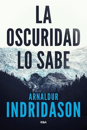 OSCURIDAD LO SABE, LA | 9788490568101 | INDRIDASON, ARNALDUR | Llibreria Aqualata | Comprar llibres en català i castellà online | Comprar llibres Igualada