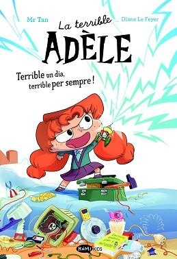 TERRIBLE ADÈLE 1, LA. TERRIBLE UN DIA, TERRIBLE PER SEMPRE! | 9788419183996 | MR TAN | Llibreria Aqualata | Comprar libros en catalán y castellano online | Comprar libros Igualada