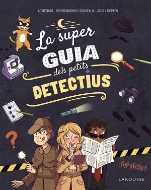 SUPERGUIA DELS PETITS DETECTIUS, LA | 9791387520205 | MEYER, AURORE | Llibreria Aqualata | Comprar llibres en català i castellà online | Comprar llibres Igualada