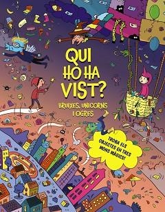 QUI HO HA VIST? BRUIXES, UNICORNS I OGRES | 9788413494968 | CLAIRE, CÉLINE | Llibreria Aqualata | Comprar libros en catalán y castellano online | Comprar libros Igualada