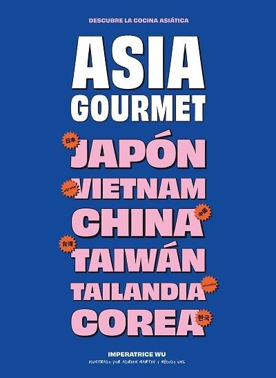 ASIA GOURMET | 9788419043740 | WU, IMPÉRATRICE | Llibreria Aqualata | Comprar libros en catalán y castellano online | Comprar libros Igualada