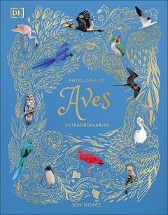ANTOLOGÍA DE AVES EXTRAORDINARIAS (PLANETA CURIOSO) | 9780241773536 | HOARE, BEN | Llibreria Aqualata | Comprar llibres en català i castellà online | Comprar llibres Igualada