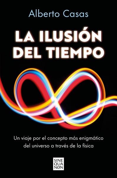 ILUSIÓN DEL TIEMPO, LA | 9788466682244 | CASAS, ALBERTO | Llibreria Aqualata | Comprar llibres en català i castellà online | Comprar llibres Igualada