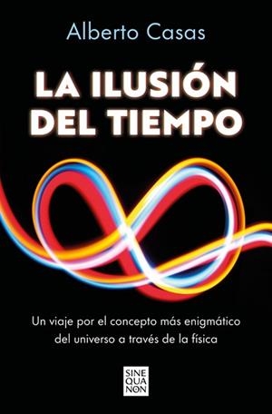ILUSIÓN DEL TIEMPO, LA | 9788466682244 | CASAS, ALBERTO | Llibreria Aqualata | Comprar libros en catalán y castellano online | Comprar libros Igualada