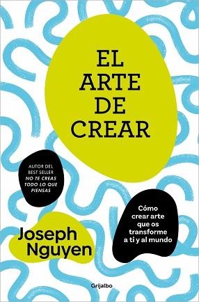 ARTE DE CREAR, EL | 9788425370717 | NGUYEN, JOSEPH | Llibreria Aqualata | Comprar llibres en català i castellà online | Comprar llibres Igualada