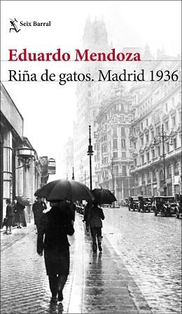 RIÑA DE GATOS. MADRID 1936 | 9788432236594 | MENDOZA, EDUARDO | Llibreria Aqualata | Comprar libros en catalán y castellano online | Comprar libros Igualada
