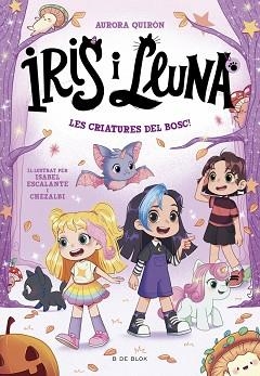 IRIS I LLUNA 4. LES CRIATURES DEL BOSC! | 9791387695064 | QUIRÓN, AURORA | Llibreria Aqualata | Comprar llibres en català i castellà online | Comprar llibres Igualada