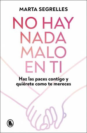 NO HAY NADA MALO EN TI | 9788402430601 | SEGRELLES, MARTA | Llibreria Aqualata | Comprar llibres en català i castellà online | Comprar llibres Igualada