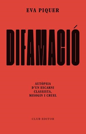 DIFAMACIÓ | 9788473294874 | PIQUER, EVA | Llibreria Aqualata | Comprar llibres en català i castellà online | Comprar llibres Igualada